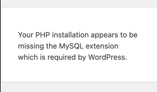 Your PHP installation appears to be missing the MySQL extension which ...